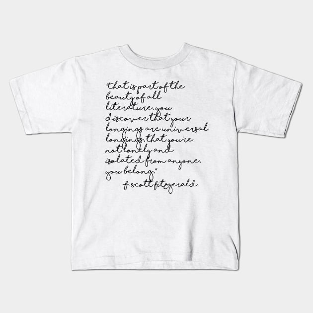 The beauty of all literature - Fitzgerald quote Kids T-Shirt by peggieprints